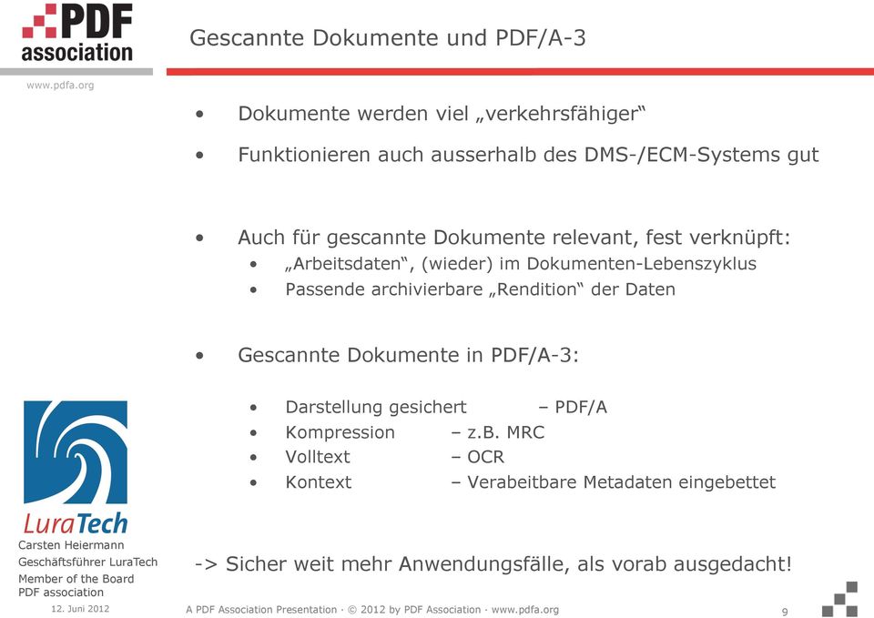 Rendition der Daten Gescannte Dokumente in PDF/A-3: Darstellung gesichert PDF/A Kompression z.b.