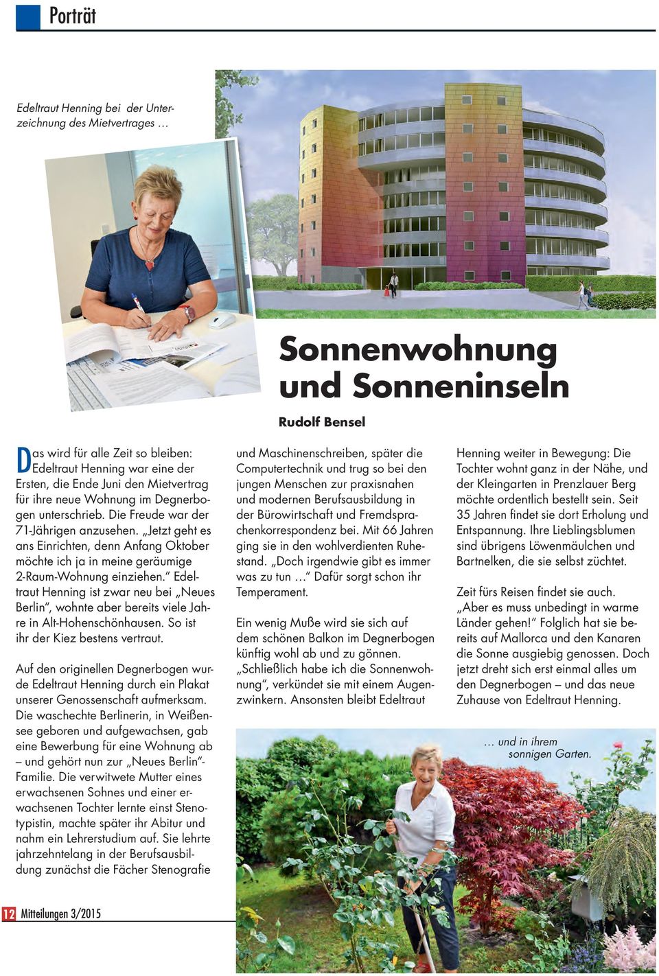 Edeltraut Henning ist zwar neu bei Neues Berlin, wohnte aber bereits viele Jahre in Alt-Hohenschönhausen. So ist ihr der Kiez bestens vertraut.