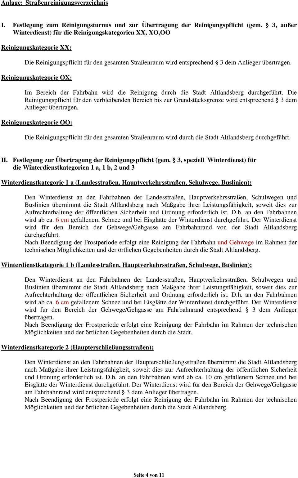 Reinigungskategorie OX: Im Bereich der Fahrbahn wird die Reinigung durch die Stadt Altlandsberg durchgeführt.