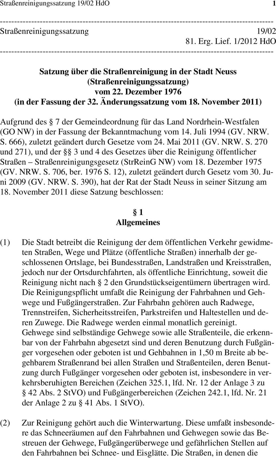 Dezember 1976 (in der Fassung der 32. Änderungssatzung vom 18. November 2011) Aufgrund des 7 der Gemeindeordnung für das Land Nordrhein-Westfalen (GO NW) in der Fassung der Bekanntmachung vom 14.