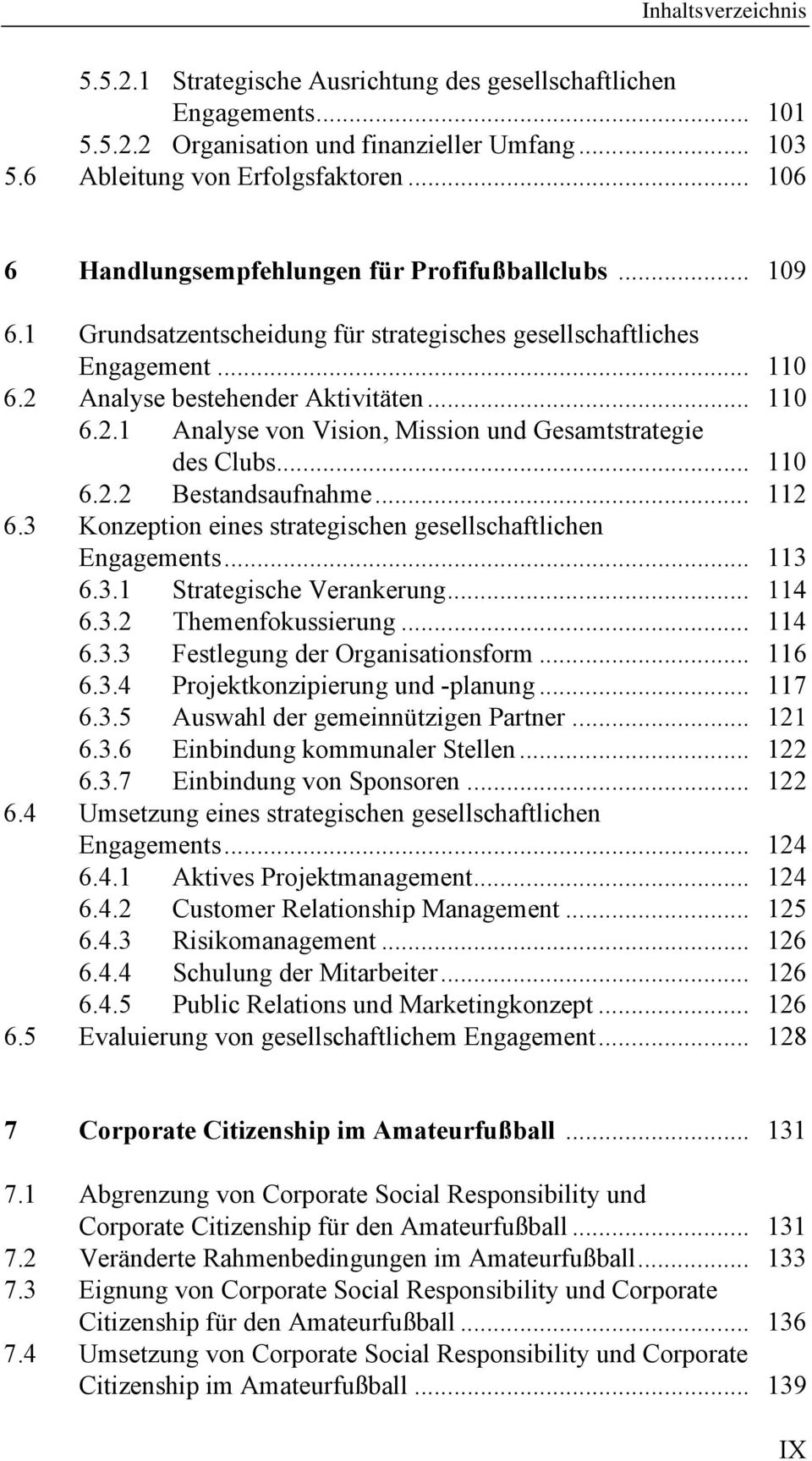 Analyse bestehender Aktivitäten... 110 6.2.1 Analyse von Vision, Mission und Gesamtstrategie des Clubs... 110 6.2.2 Bestandsaufnahme... 112 6.