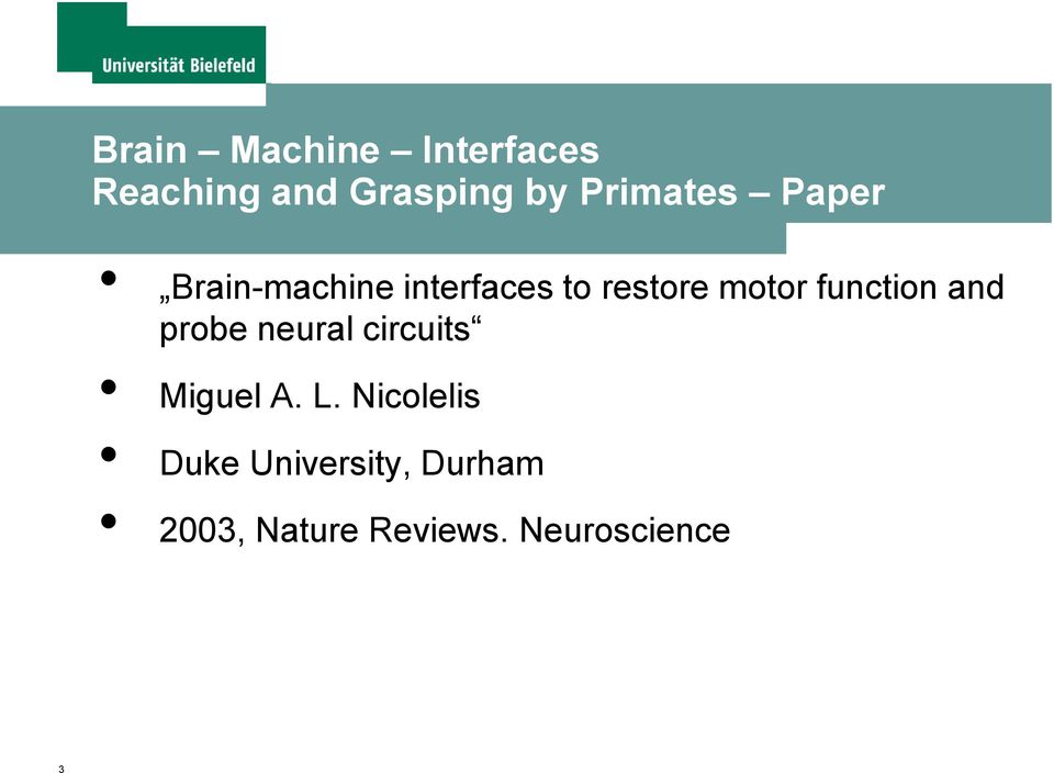 function and probe neural circuits Miguel A. L.