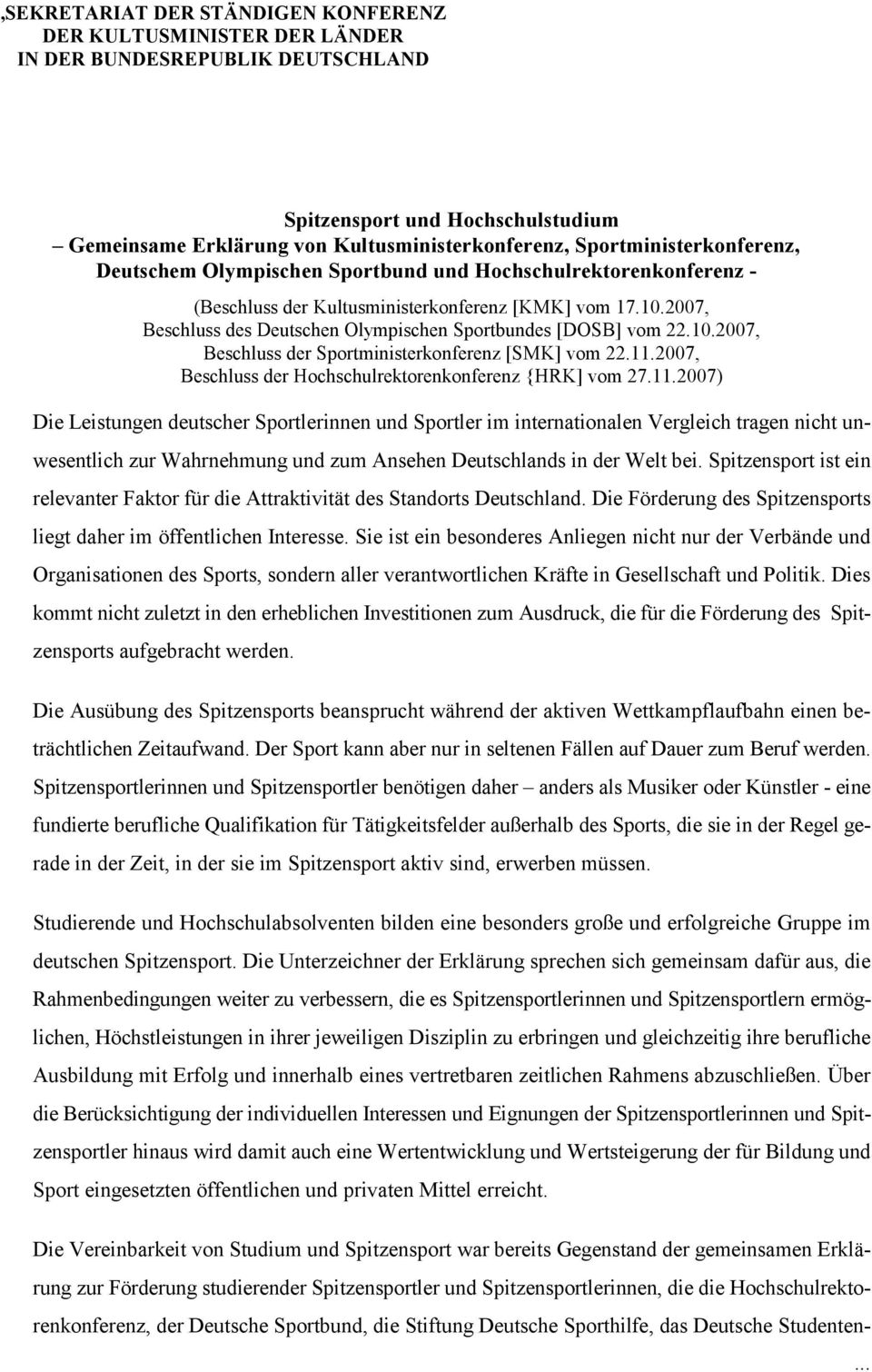 2007, Beschluss des Deutschen Olympischen Sportbundes [DOSB] vom 22.10.2007, Beschluss der Sportministerkonferenz [SMK] vom 22.11.