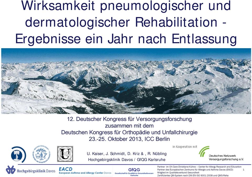 Unfallchirurgie 23.-25. Oktober 2013, ICC Berlin U. Kaiser, J. Schmidt, D. Kriz &, R.