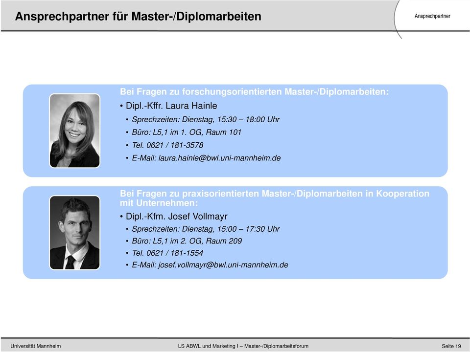 de Bei Fragen zu praxisorientierten Master-/Diplomarbeiten in Kooperation mit Unternehmen: Dipl.-Kfm.
