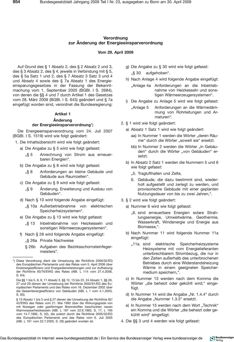 Energieeinsparungsgesetzes in der Fassung der Bekanntmachung vom 1. September 2005 (BGBl. I S.