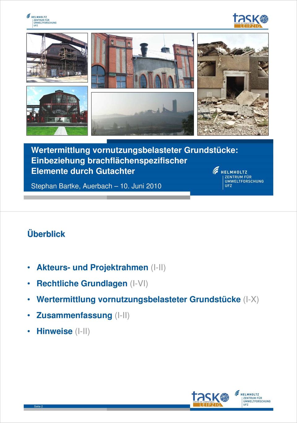 Juni 2010 Überblick Akteurs- und Projektrahmen (I-II) Rechtliche Grundlagen