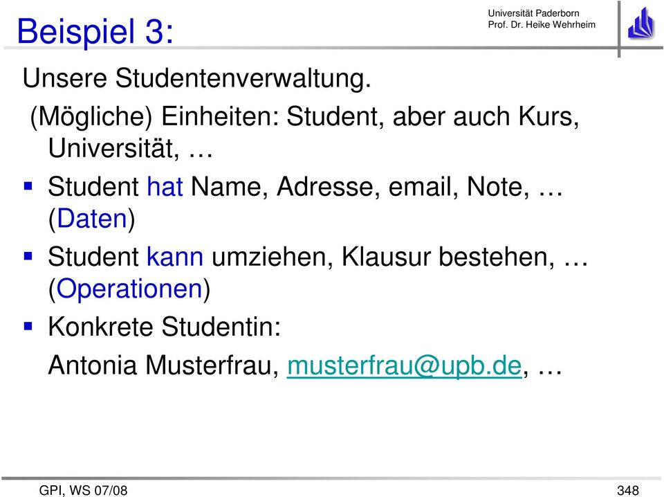 Student hat Name, Adresse, email, Note, (Daten) Student kann