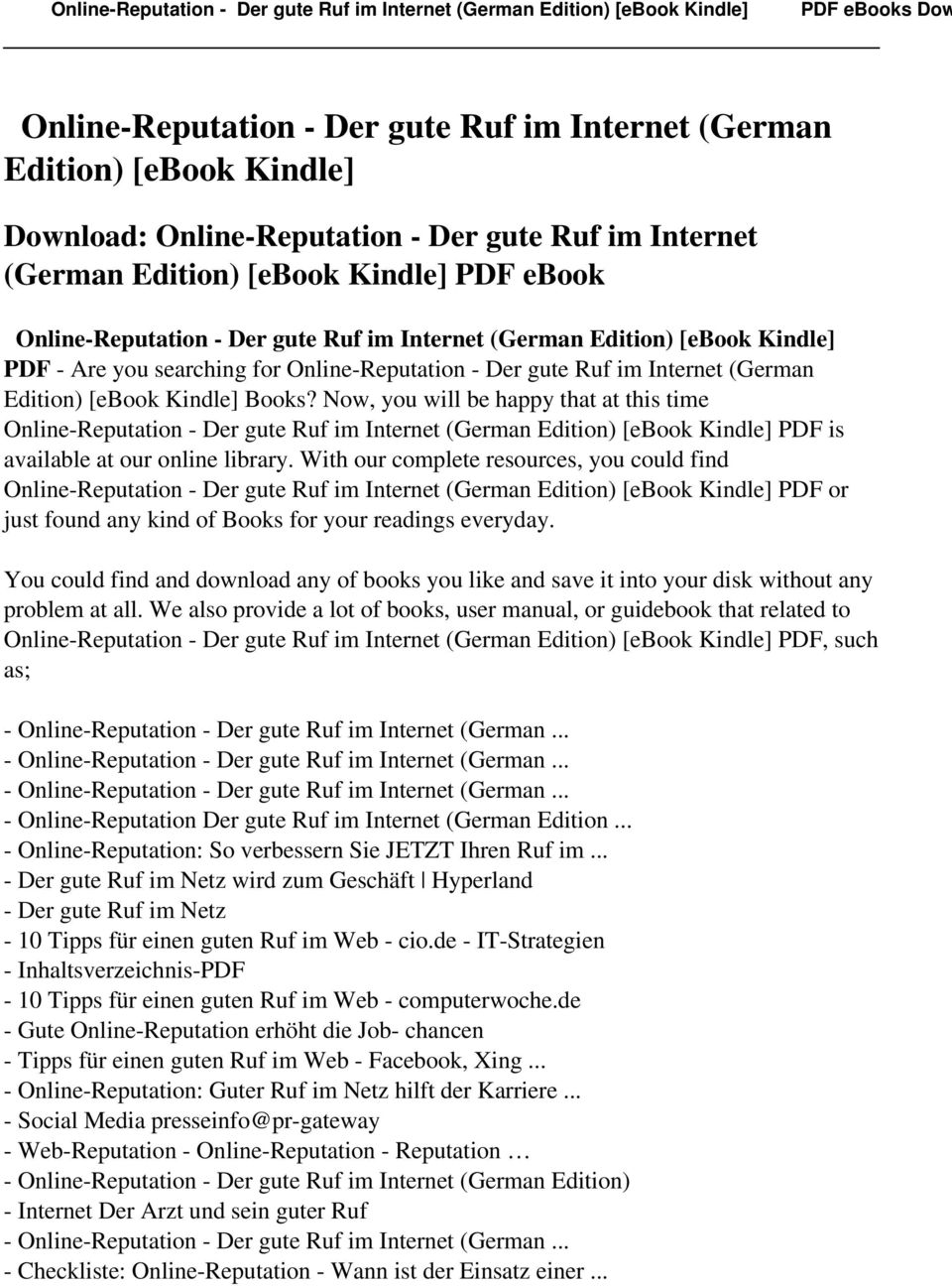 Now, you will be happy that at this time Online-Reputation - Der gute Ruf im Internet (German Edition) [ebook Kindle] PDF is available at our online library.