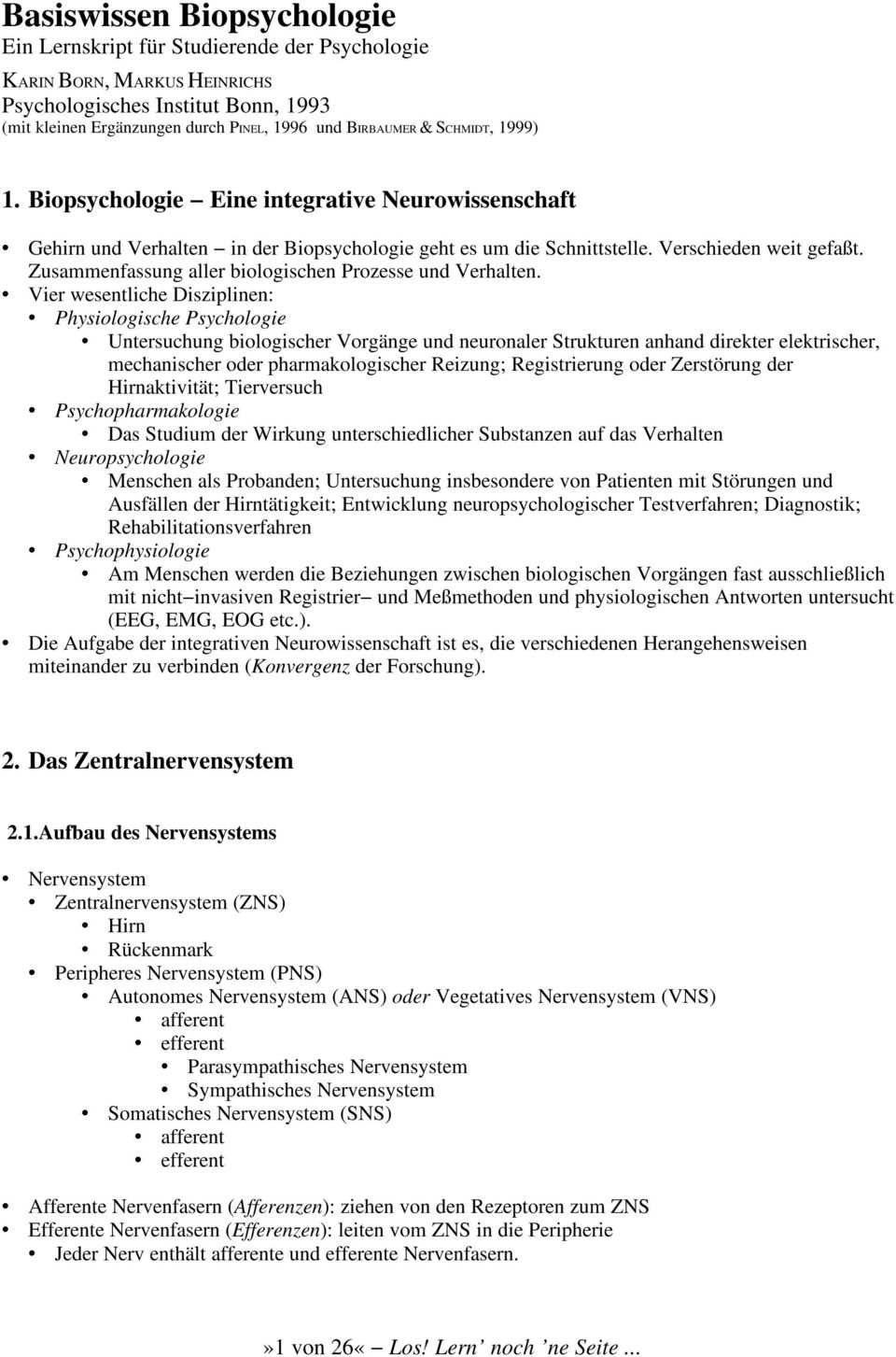 Zusammenfassung aller biologischen Prozesse und Verhalten.