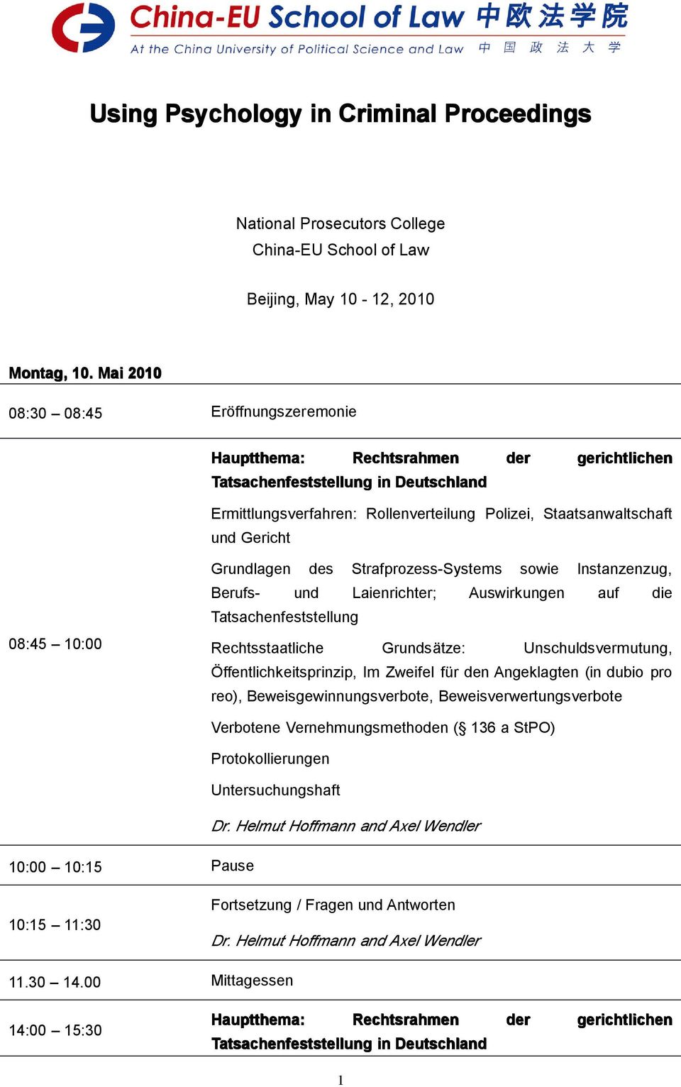 Grundlagen des Strafprozess-Systems sowie Instanzenzug, Berufs- und Laienrichter; Auswirkungen auf die Tatsachenfeststellung Rechtsstaatliche Grundsätze: Unschuldsvermutung, Öffentlichkeitsprinzip,