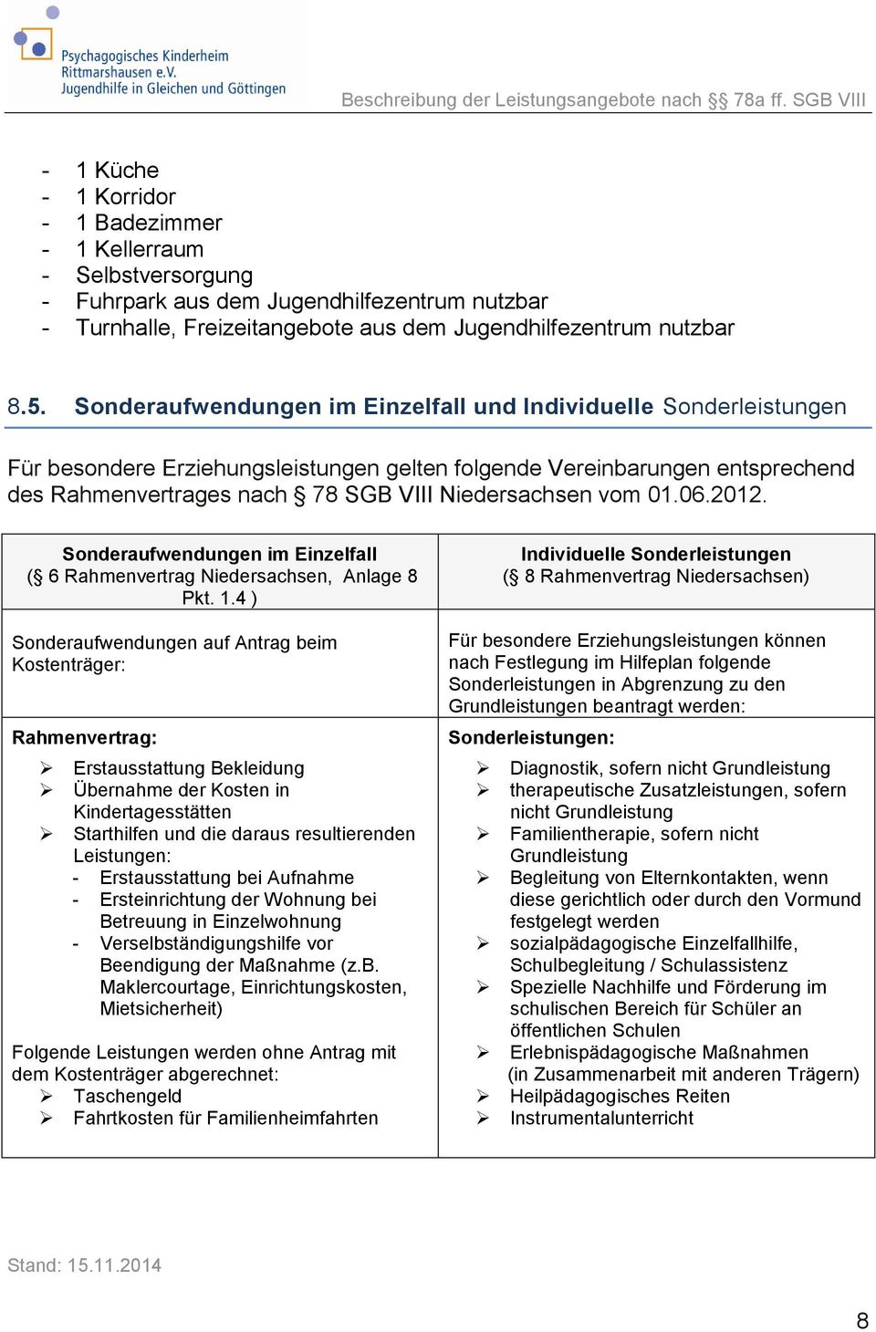 vom 01.06.2012. Sonderaufwendungen im Einzelfall ( 6 Rahmenvertrag Niedersachsen, Anlage 8 Pkt. 1.