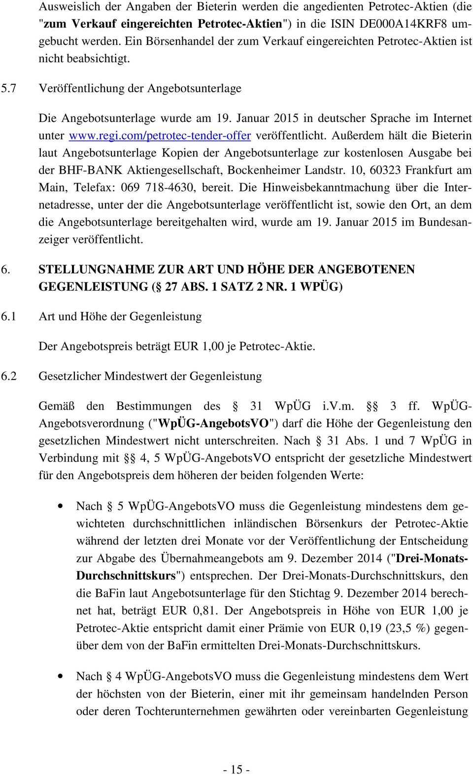 Januar 2015 in deutscher Sprache im Internet unter www.regi.com/petrotec-tender-offer veröffentlicht.
