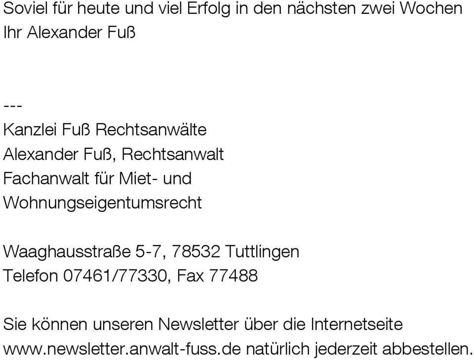 Wohnungseigentumsrecht Waaghausstraße 5-7, 78532 Tuttlingen Telefon 07461/77330, Fax 77488