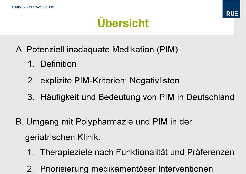 Häufigkeit und Bedeutung von PIM in Deutschland B.