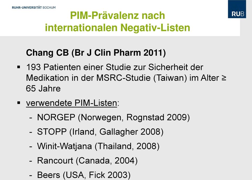 65 Jahre verwendete PIM-Listen: - NORGEP (Norwegen, Rognstad 2009) - STOPP (Irland,