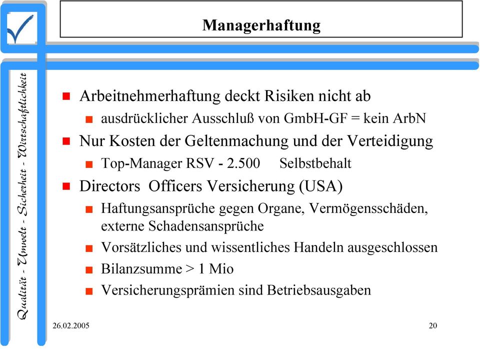 500 Selbstbehalt Directors Officers Versicherung (USA) Haftungsansprüche gegen Organe, Vermögensschäden,