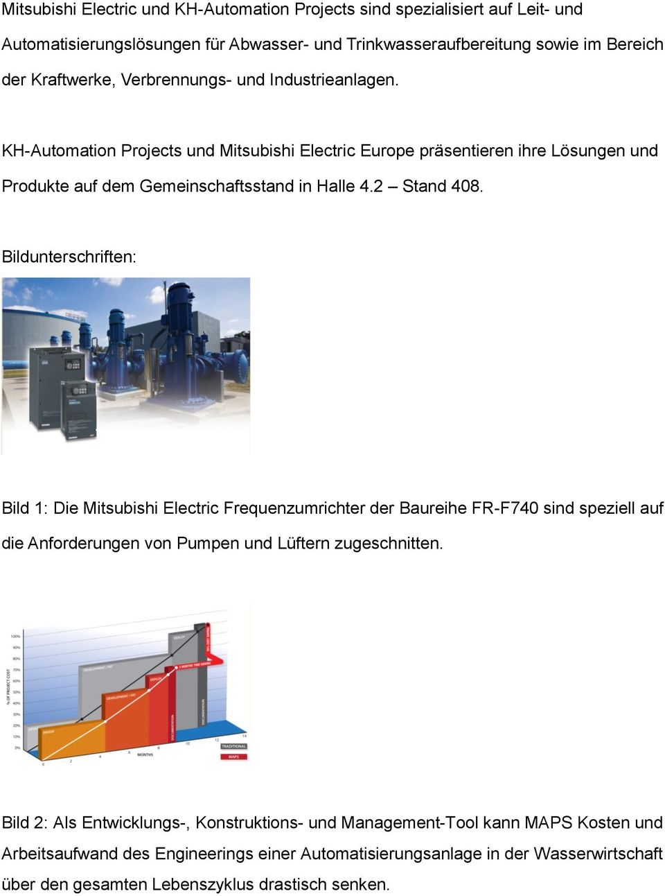 Bildunterschriften: Bild 1: Die Mitsubishi Electric Frequenzumrichter der Baureihe FR-F740 sind speziell auf die Anforderungen von Pumpen und Lüftern zugeschnitten.