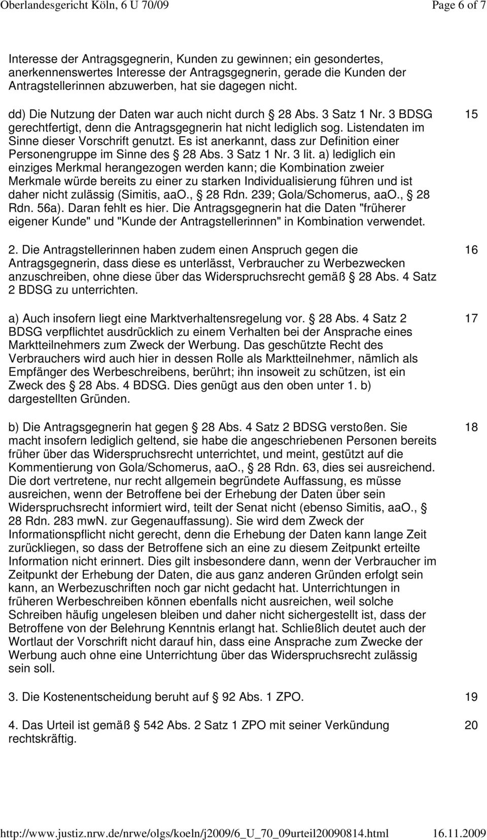 Es ist anerkannt, dass zur Definition einer Personengruppe im Sinne des 28 Abs. 3 Satz 1 Nr. 3 lit.