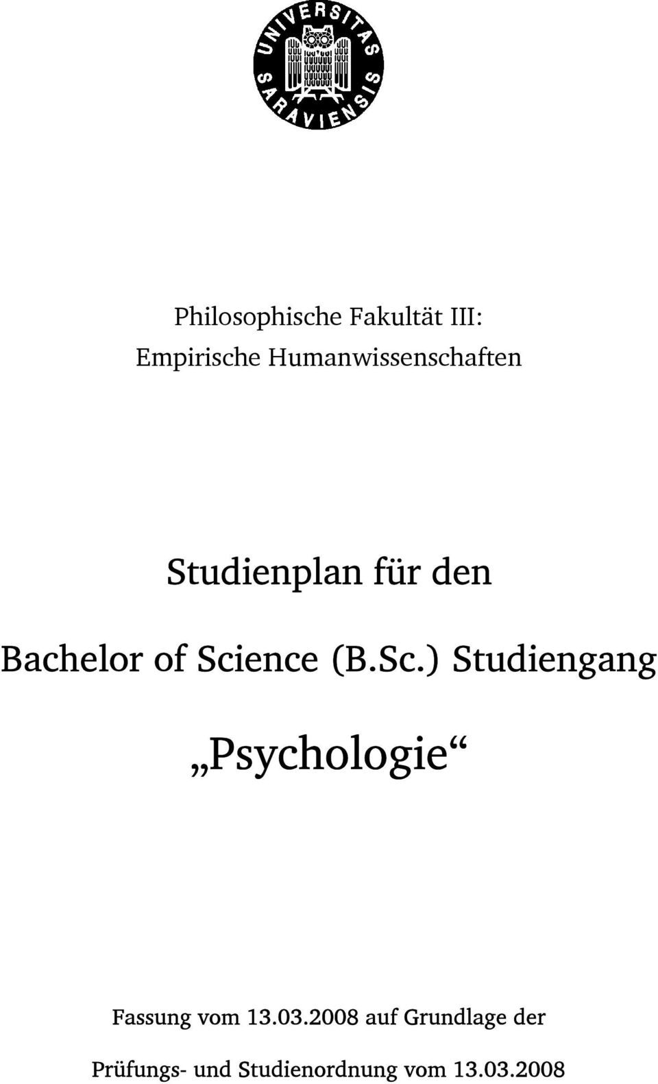 Science (B.Sc.) Studiengang Psychologie Fassung vom 13.