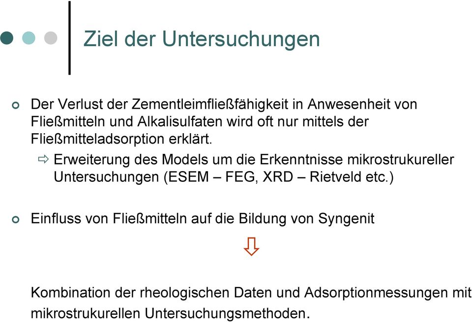 Erweiterung des Models um die Erkenntnisse mikrostrukureller Untersuchungen (ESEM FEG, XRD Rietveld etc.