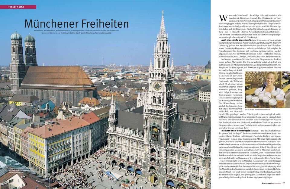 SEHNSUCHT DEUTSCHLAND-Redakteurin Bettina Sandt testete München auf seine Lebensqualität Wenn es in München 12 Uhr schlägt, richten sich auf dem Marienplatz die Blicke gen Himmel.