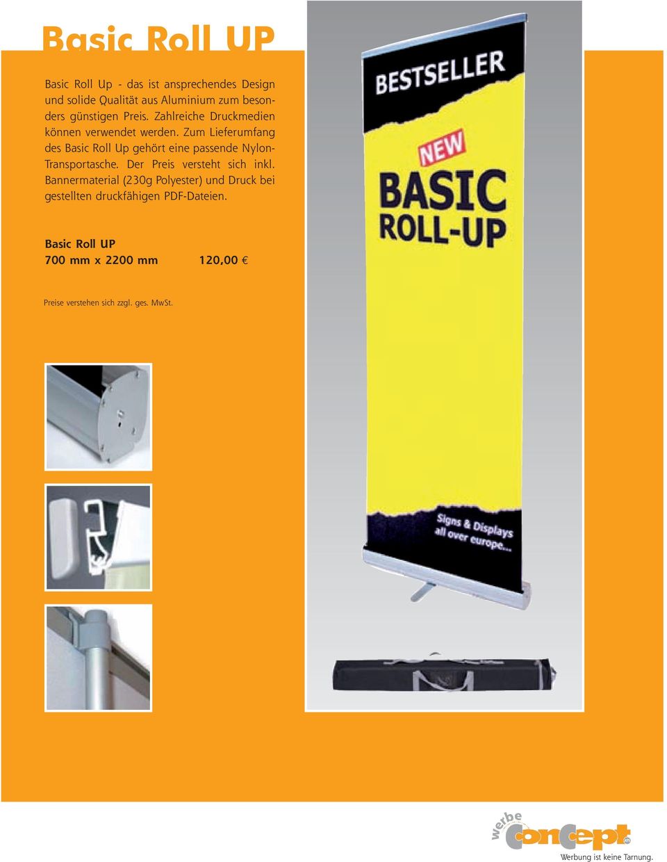 Zum Lieferumfang des Basic Roll Up gehört eine passende Nylon- Transportasche.