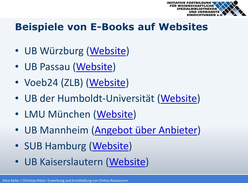 Humboldt-Universität (Website) LMU München (Website) UB
