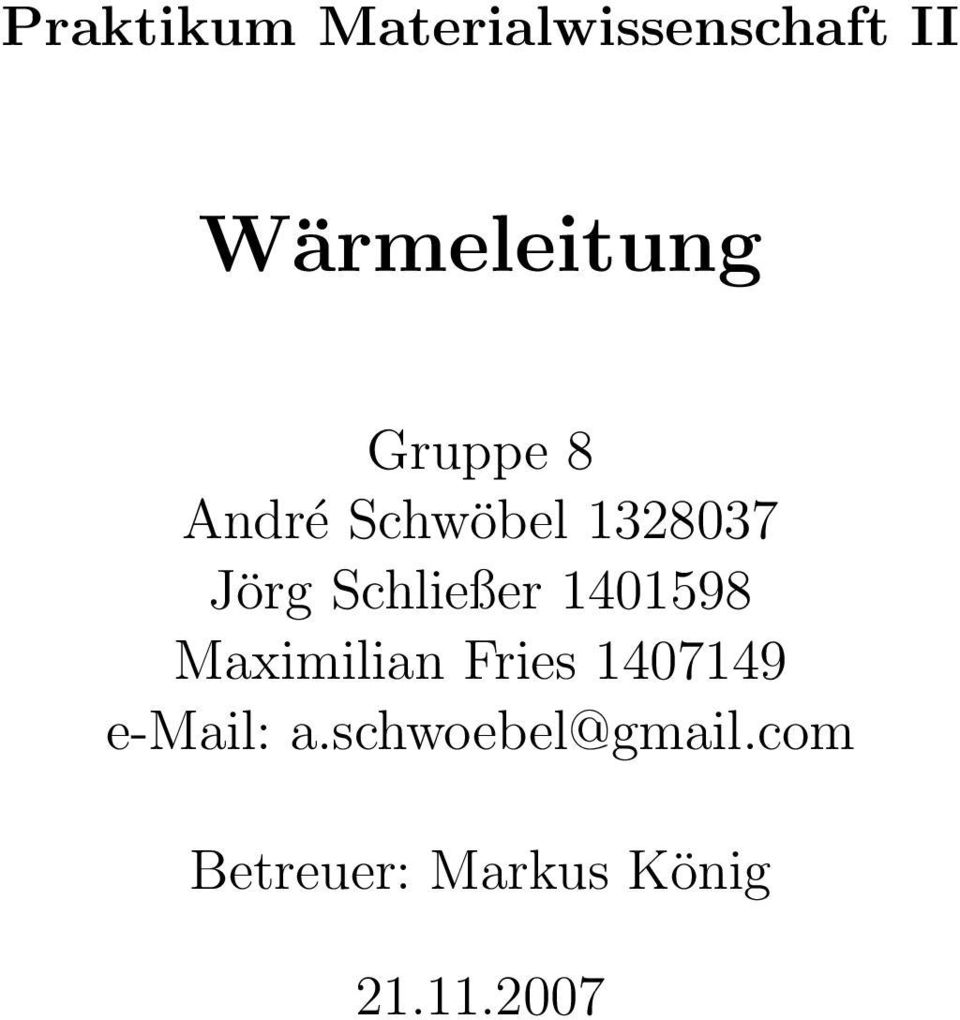 1401598 Maximilian Fries 1407149 e-mail: a.