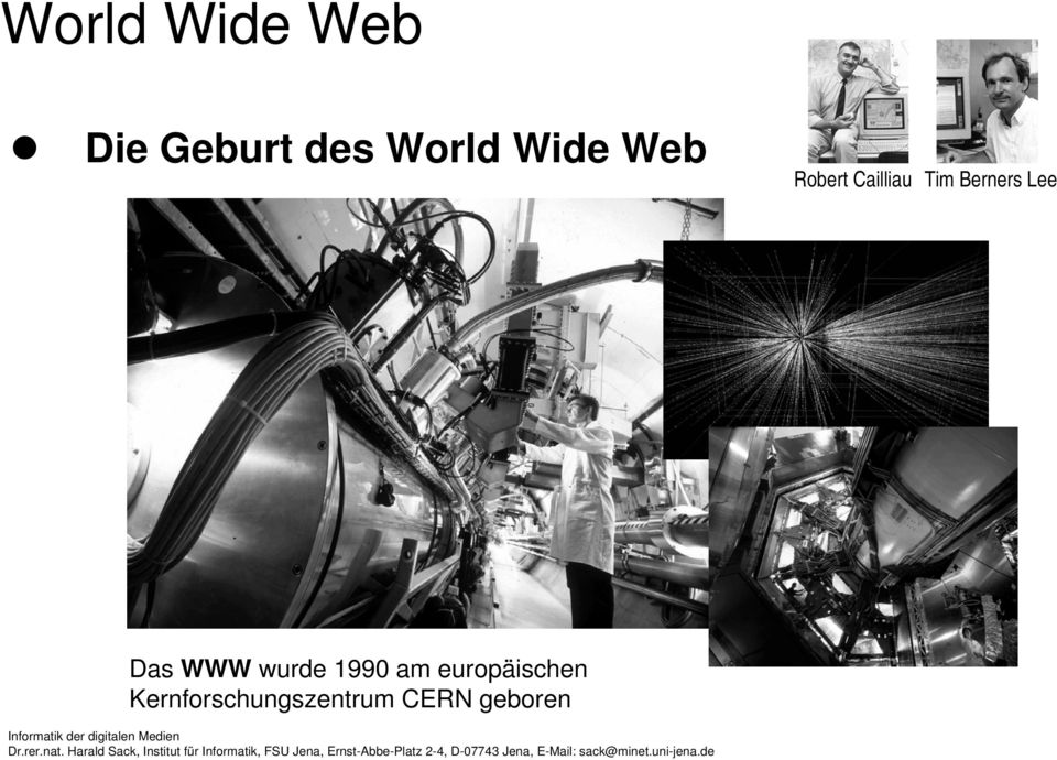 Das WWW wurde 1990 am