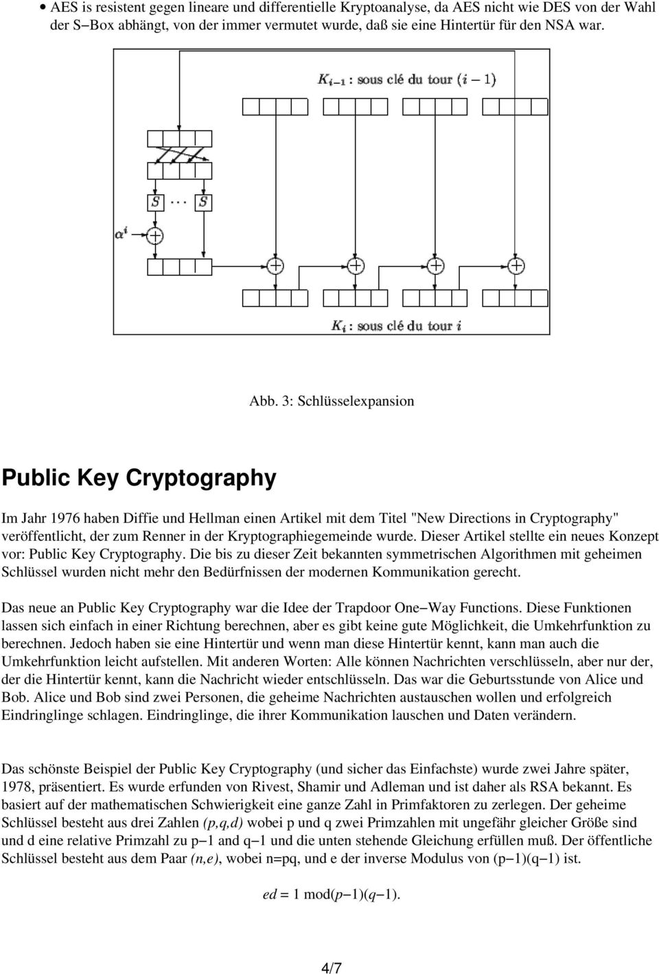 Kryptographiegemeinde wurde. Dieser Artikel stellte ein neues Konzept vor: Public Key Cryptography.