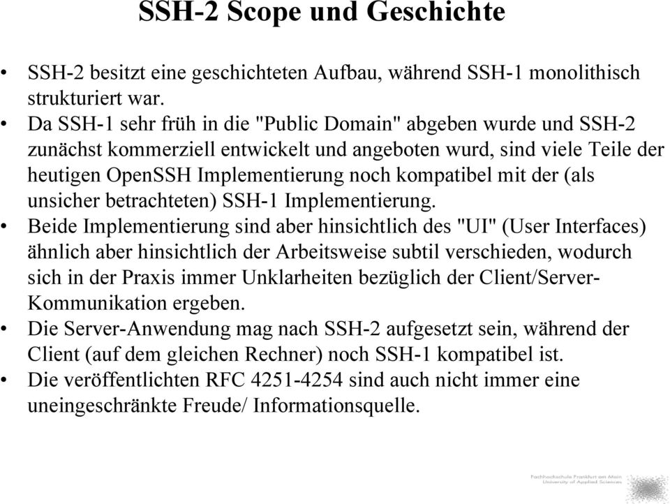 (als unsicher betrachteten) SSH-1 Implementierung.