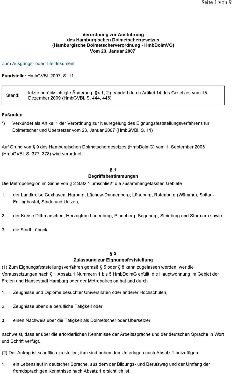 S. 11) Auf Grund von 9 des Hamburgischen Dolmetschergesetzes (HmbDolmG) vom Se