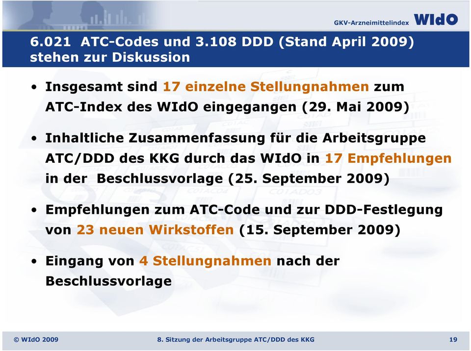 (29. Mai 2009) Inhaltliche Zusammenfassung für die Arbeitsgruppe ATC/DDD des KKG durch das WIdO in 17 Empfehlungen in der