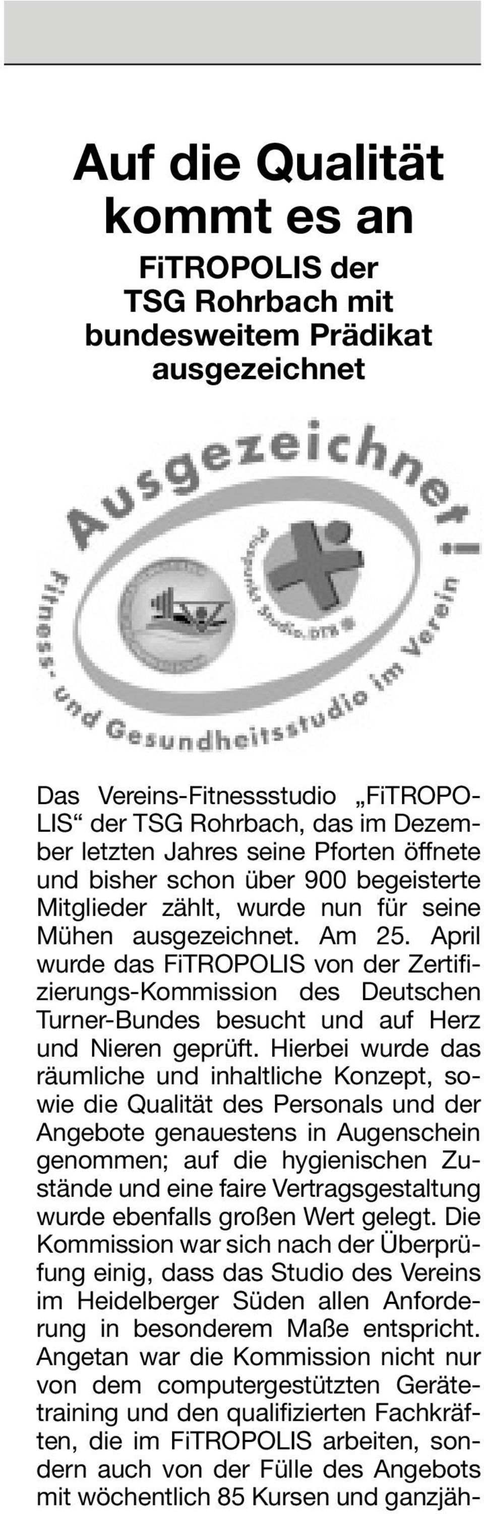 April wurde das FiTROPOLIS von der Zertifizierungs-Kommission des Deutschen Turner-Bundes besucht und auf Herz und Nieren geprüft.