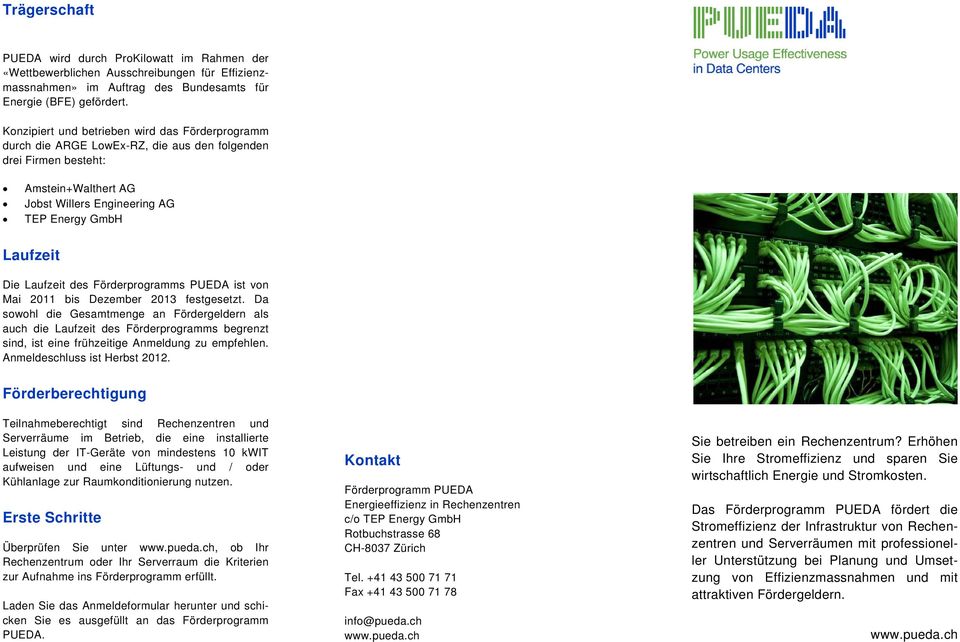 Laufzeit des Förderprogramms PUEDA ist von Mai 2011 bis Dezember 2013 festgesetzt.