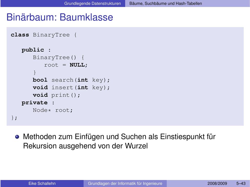 root; Methoden zum Einfügen und Suchen als Einstiespunkt für Rekursion ausgehend