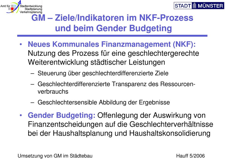 Geschlechterdifferenzierte Transparenz des Ressourcenverbrauchs Geschlechtersensible Abbildung der Ergebnisse Gender