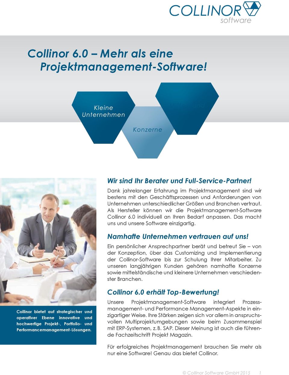 Als Hersteller können wir die Projektmanagement-Software Collinor 6.0 individuell an Ihren Bedarf anpassen. Das macht uns und unsere Software einzigartig. Namhafte Unternehmen vertrauen auf uns!