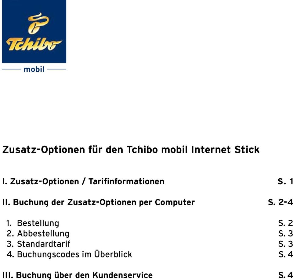 Buchung der Zusatz-Optionen per Computer S. 2-4 1. Bestellung S. 2 2.