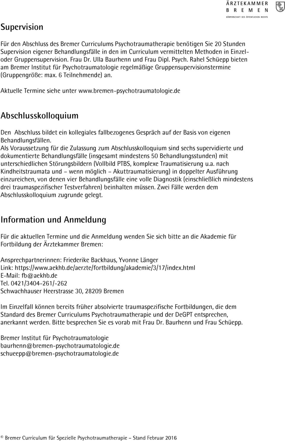 6 Teilnehmende) an. Aktuelle Termine siehe unter www.bremen-psychotraumatologie.