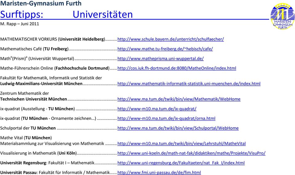 de:8080/matheonline/index.html Fakultät für Mathematik, Informatik und Statistik der Ludwig-Maximilians-Universität München... http://www.mathematik-informatik-statistik.uni-muenchen.de/index.