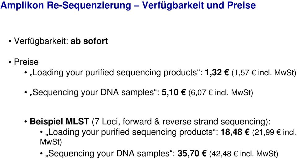 MwSt) Sequencing your DNA samples : 5,10 (6,07 incl.