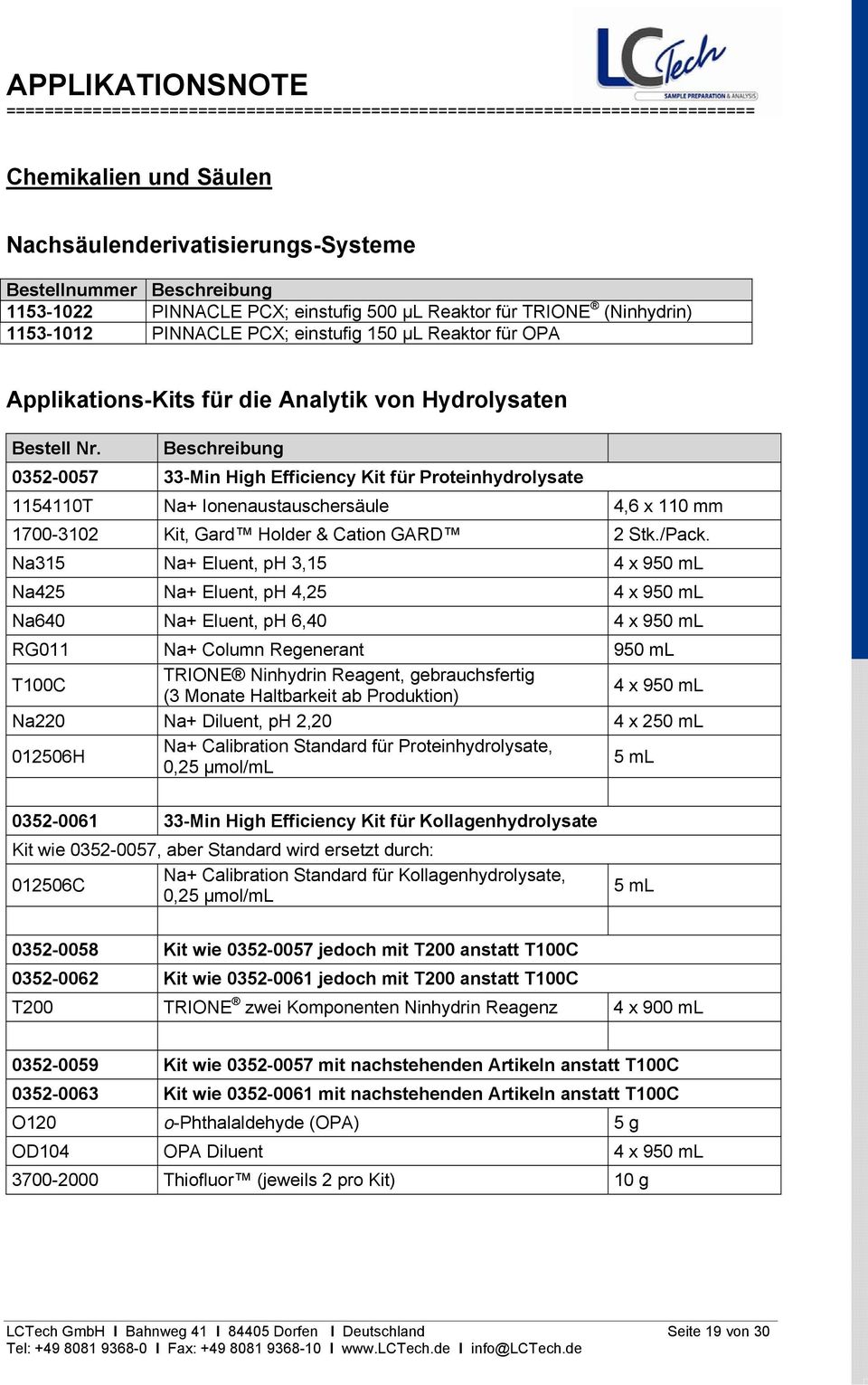 Beschreibung 0352-0057 33-Min High Efficiency Kit für Proteinhydrolysate 1154110T Na+ Ionenaustauschersäule 4,6 x 110 mm 1700-3102 Kit, Gard Holder & Cation GARD 2 Stk./Pack.