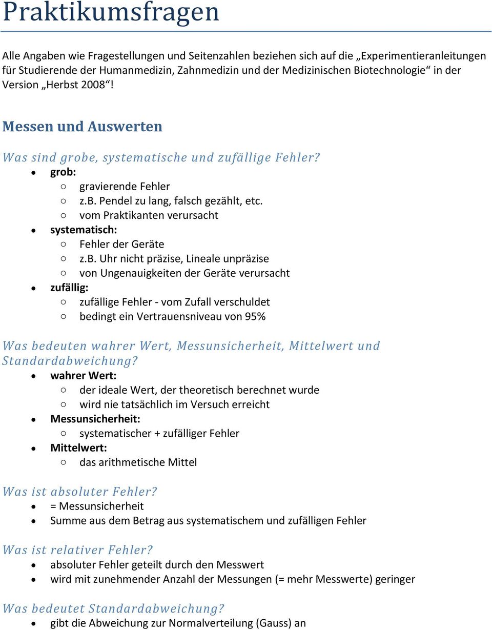 o vom Praktikanten verursacht systematisch: o Fehler der Geräte o z.b.