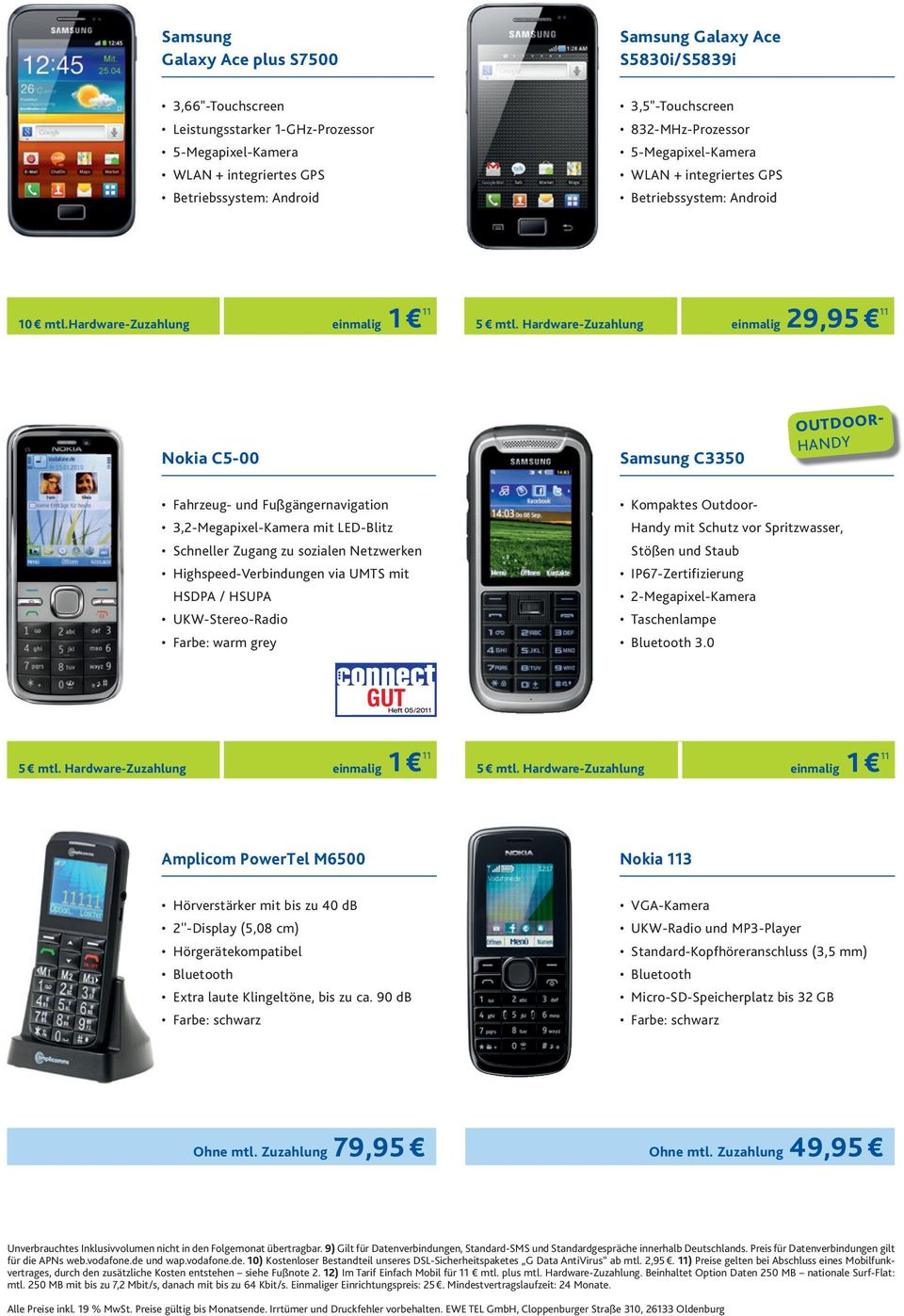 Hardware-Zuzahlung einmalig 29,95 11 Nokia C5-00 Samsung C3350 Kompaktes Outdoor- Handy mit Schutz vor Spritzwasser, Stößen und Staub IP67-Zertifizierung 2-Megapixel-Kamera Taschenlampe Bluetooth 3.