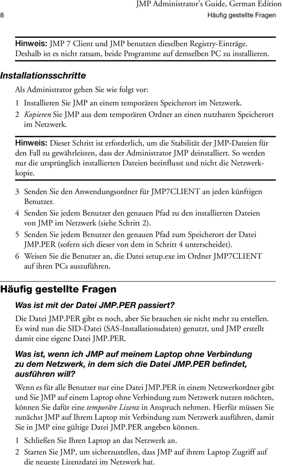 2 Kopieren Sie JMP aus dem temporären Ordner an einen nutzbaren Speicherort im Netzwerk.