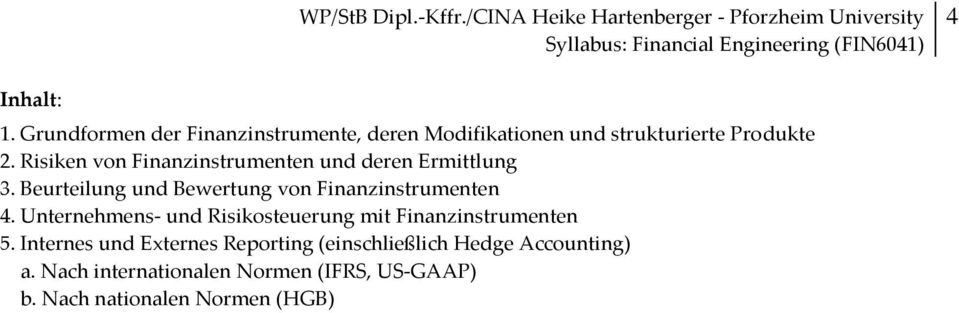 Beurteilung und Bewertung von Finanzinstrumenten 4.