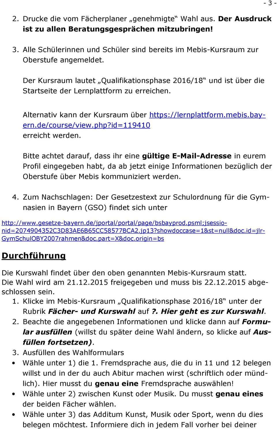 Alternativ kann der Kursraum über https://lernplattform.mebis.bayern.de/course/view.php?id=119410 erreicht werden.