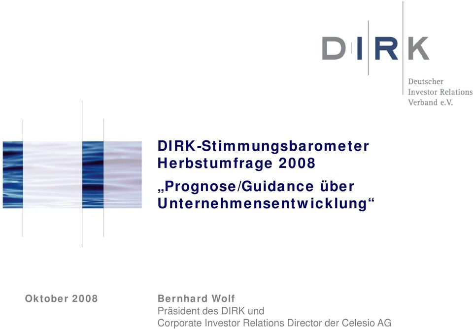 Oktober 2008 Bernhard Wolf Präsident des DIRK